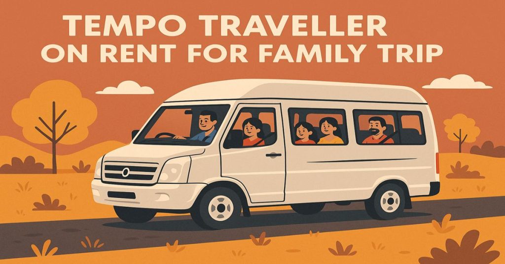 Tempo Traveller on Rent for Family Trip – Travel in Comfort Tempo Traveller on Rent for Family Trip – Travel in Comfort