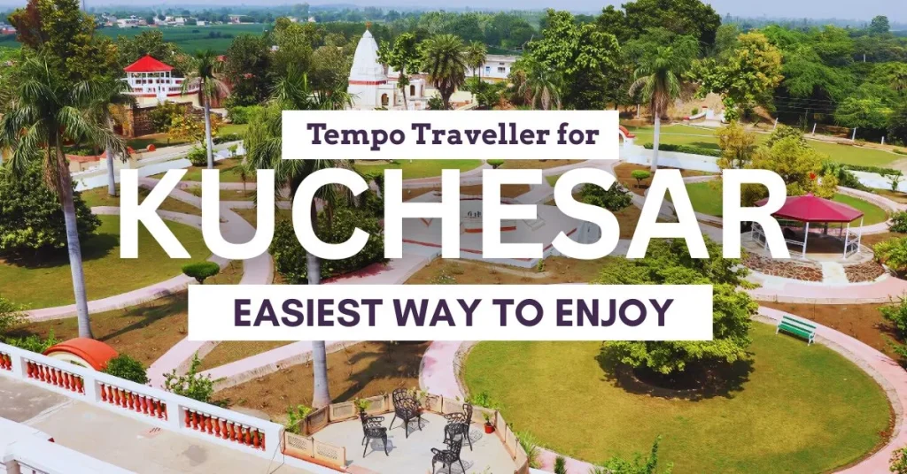 Tempo Traveller for Kuchesar – Easiest Way to Enjoy at Less Known Place Tempo Traveller for Kuchesar – Easiest Way to Enjoy at Less Known Place