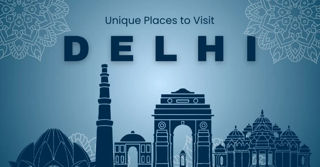 Unique Places to Visit in Delhi in 1 Day
