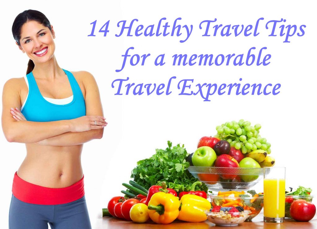 Top 14 Tips for a Healthy Travel Experience