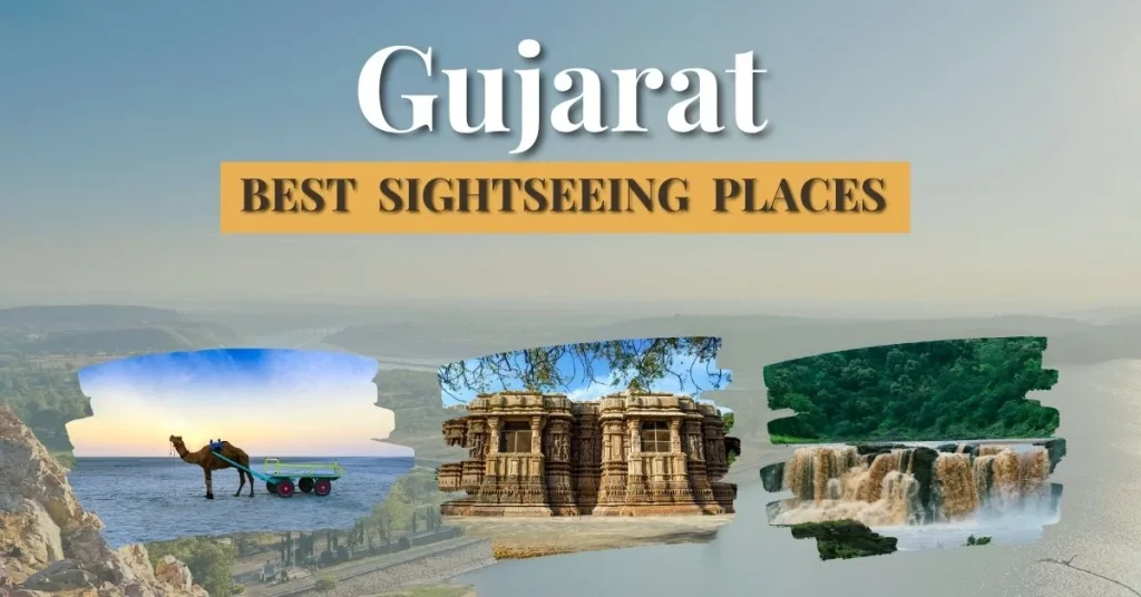 Top 10 Sightseeing Places in Gujarat for an Unforgettable Vacation Top 10 Sightseeing Places in Gujarat for an Unforgettable Vacation