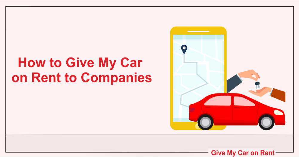 How to Give My Car on Rent to Companies