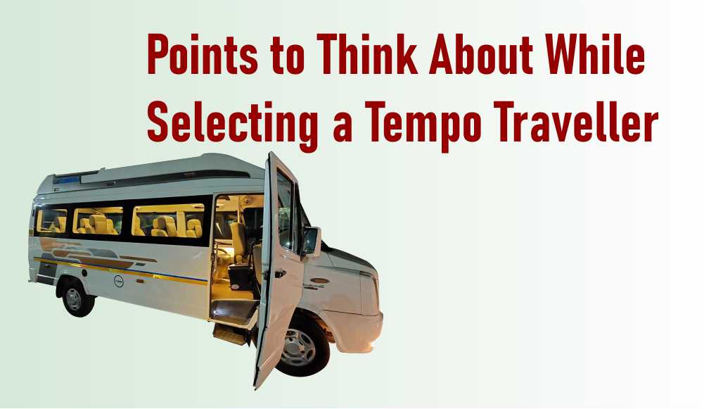 Points to Think About While Selecting a Tempo Traveller