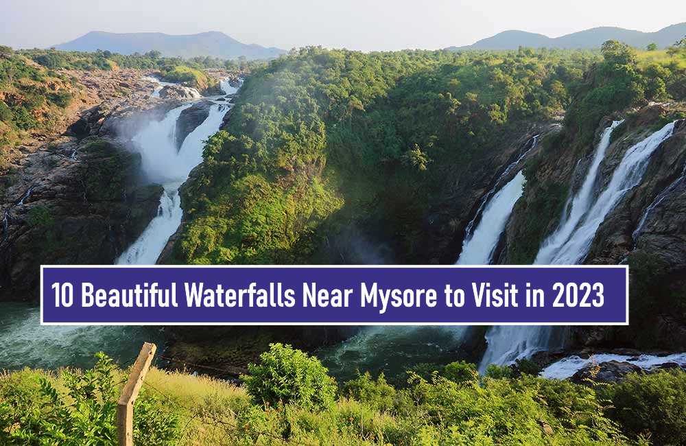 10 Beautiful Waterfalls Near Mysore to Visit in 2023