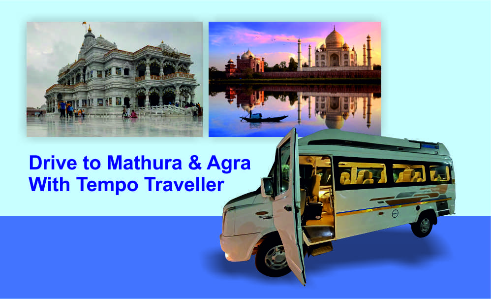 Drive to Mathura & Agra With Tempo Traveller