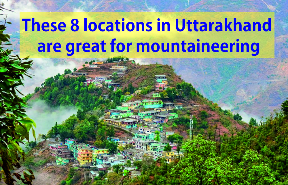 These 8 locations in Uttarakhand are great for mountaineering