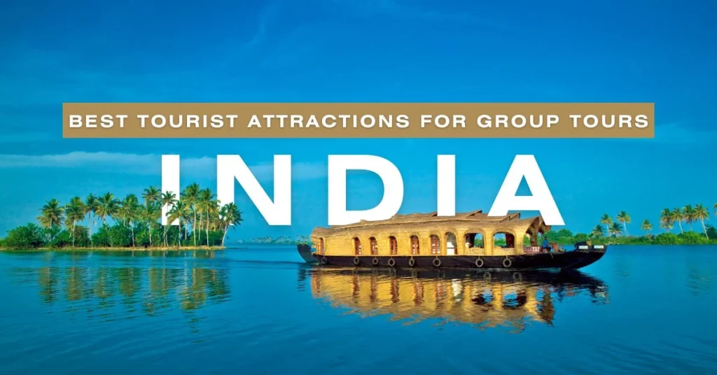 Best Tourist Attractions in India for Group Tours: Tips & Places Best Tourist Attractions in India for Group Tours: Tips & Places